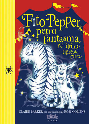 FITO PEPPER, PERRO FANTASMA Y EL ULTIMO TIGRE DEL CIRCO