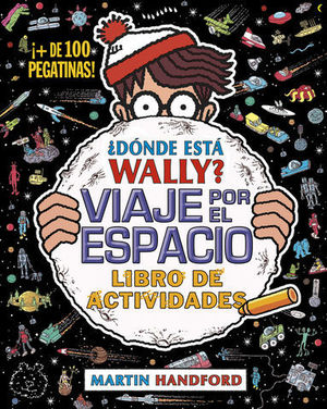  DONDE ESTA WALLY ? VIAJE POR EL ESPACIO. LIBRO DE ACTIVIDADES