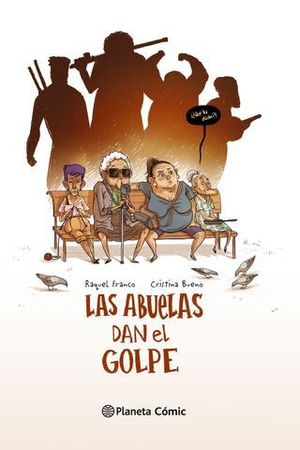 LAS ABUELAS DAN EL GOLPE