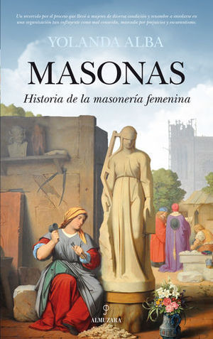 MASONAS HISTORIA DE LA MASONERIA FEMENINA