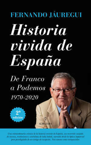 HISTORIA VIVIDA DE ESPAA DE FRANCO A PODEMOS 1970-2020