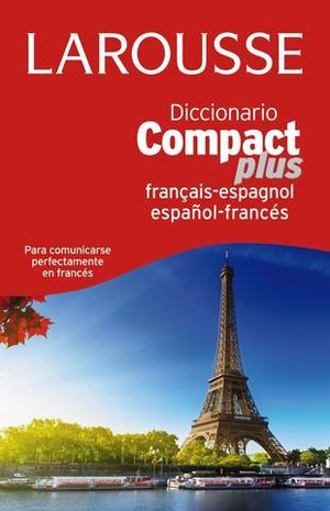 DICCIONARIO LAROUSSE COMPACT PLUS ESPAÑOL FRANCES ED. 2015