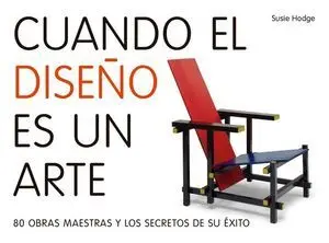 Cuando el DiseãO Es un Arte, 80 Obras Maestras y los Secretos De,,,