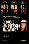 EL MUSEO �UN PROYECTO INACABADO?