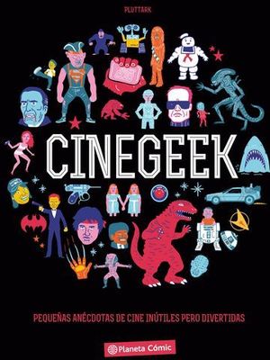 CINEGEEK.  PEQUE�AS ANECDOTAS DE CINE INUTILES PERO DIVERTIDAS