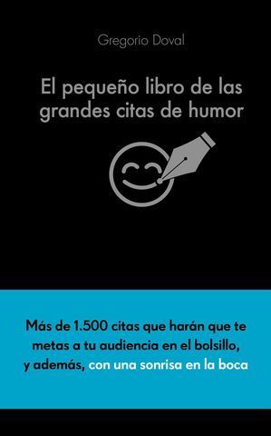 EL PEQUE�O LIBRO DE LAS GRANDES CITAS DE HUMOR