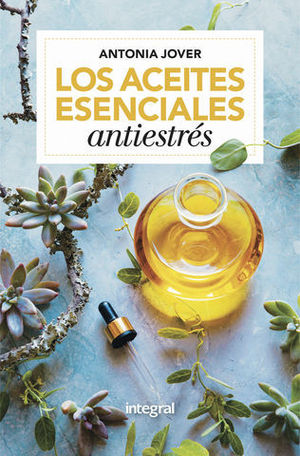 LOS ACEITES ESENCIALES ANTIESTR�SS.