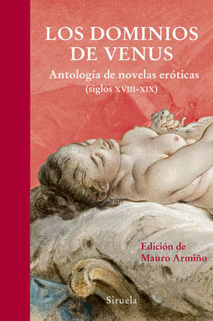 LOS DOMINIOS DE VENUS ANTOLOGIA DE NOVELAS EROTICAS SIGLOS XVIII-XIX