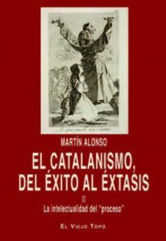 CATALANISMO DEL EXITO AL EXTASIS VOL. 2. LA INTELECTURALIDAD DEL PROCE