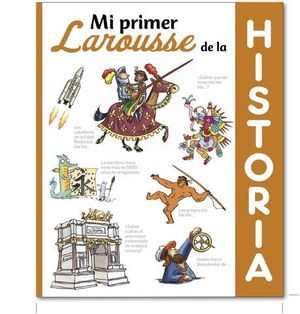 MI PRIMER LAROUSSE DE HISTORIA