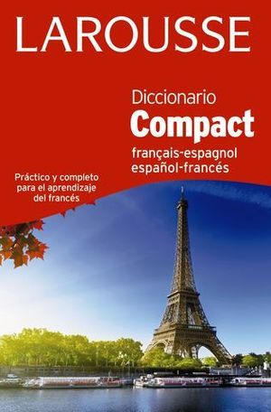 DICCIONARIO LAROUSSE COMPACT ESPAOL FRANCES ED. 2016