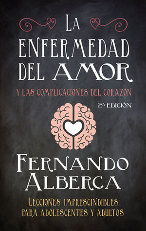 LA ENFERMEDAD DEL AMOR Y LAS COMPLICACIONES DEL CORAZON 2� ED.