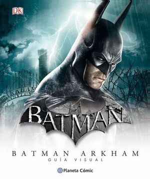 BATMAN ARKHAM GUIA VISUAL