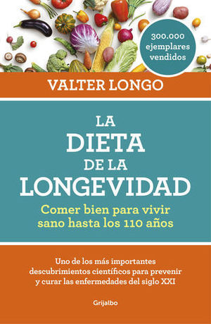 LA DIETA DE LA LONGEVIDAD COMER BIEN PARA VIVIR SANO HASTA LOS 110 AO