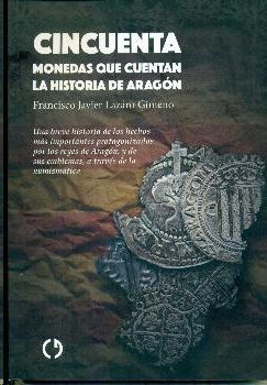 CINCUENTA MONEDAS QUE CUENTAN LA HISTORIA DE ARAGON