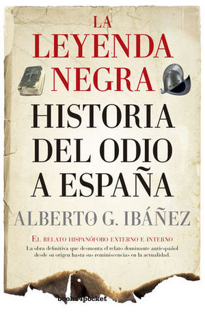 LA LEYENDA NEGRA:  HISTORIA DEL ODIO A ESPA�A