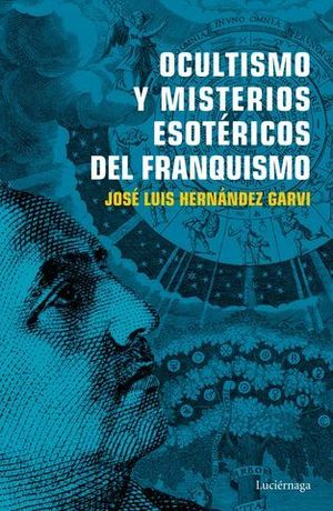 OCULTISMO Y MISTERIOS ESOTERICOS  EN EL FRANQUISMO