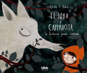 EL LOBO Y CAPERUCITA.  LA HISTORIA JAMAS CONTADA