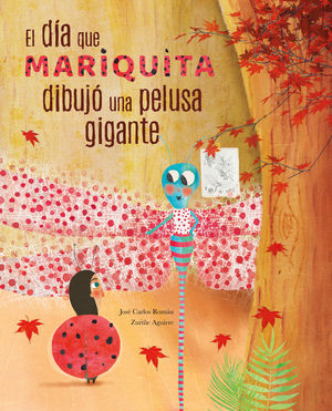 EL DIA QUE MARIQUITA DIBUJO UNA PELUSA GIGANTE