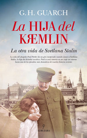 LA HIJA DEL KREMLIN.  LA OTRA VIDA DE SVETLANA STALIN