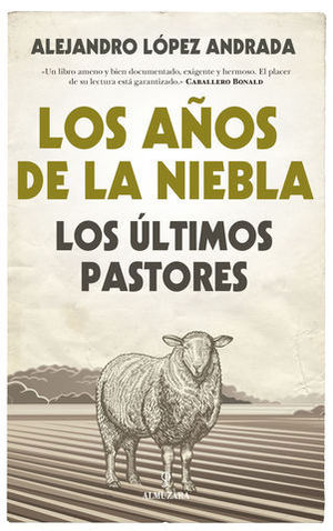 LOS A�OS DE LA NIEBLA.  LOS ULTIMOS PASTORES