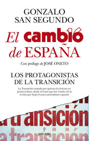 EL CAMBIO DE ESPA�A.  LOS PROTAGONISTAS DE LA TRANSICION