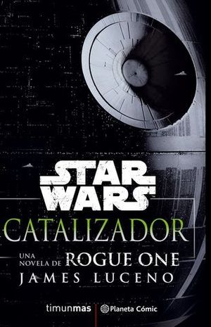 ROGUE ONE: CATALIZADOR