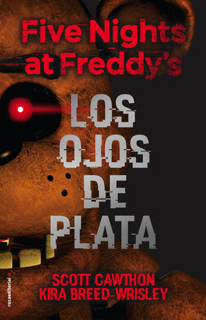 FIVE NIGHTS AT FREDDYS.  LOS OJOS DE PLATA