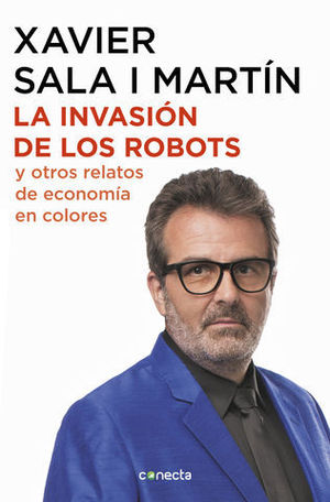 LA INVASIN DE LOS ROBOTS Y OTROS RELATOS DE ECONOMA