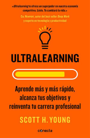 ULTRALEARNING APRENDE MAS Y MAS RAPIDO, ALCANZA TUS OBJETIVOS