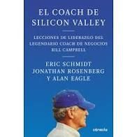 EL COACH DE SILLICON VALLEY LECCIONES DE LIDERAZGO DEL LEGENDARIO COAC