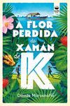 A FLOR PERDIDA DO XAMN DE K