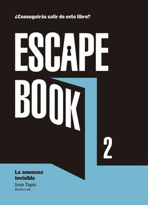 ESCAPE BOOK 2.  LA AMENAZA INVISIBLE