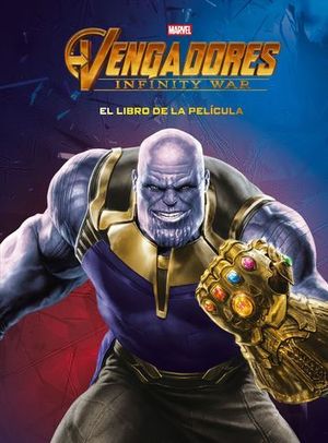 VENGADORES.  INFINITY WAR.  EL LIBRO DE LA PELICULA