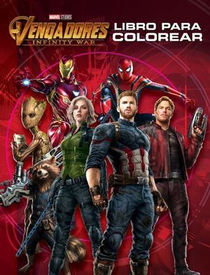 VENGADORES.  INFINITY WAR.  LIBRO PARA COLOREAR