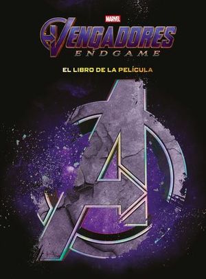 VENGADORES . ENDGAME EL LIBRO DE LA PELICULA