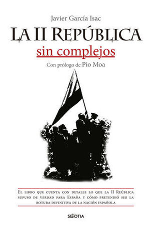 LA II REPUBLICA SIN COMPLEJOS