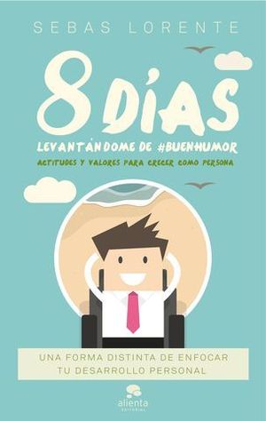 8 DIAS LEVANTANDOME DE #BUENHUMOR