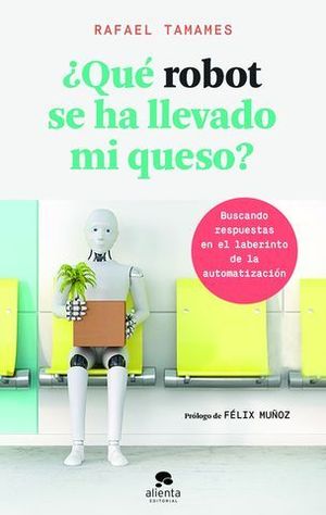 QUE ROBOT SE HA LLEVADO MI QUESO?