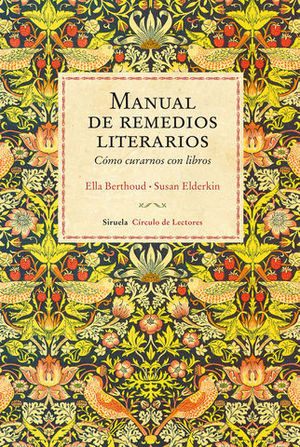 MANUAL DE REMEDIOS LITERARIOS.  COMO CURARNOS CON LIBROS