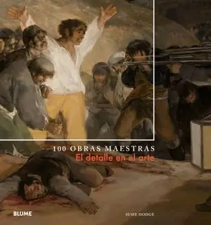 El Detalle en el Arte 100 Obras Maestras