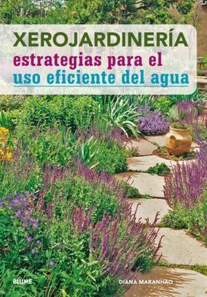 XEROJARDINERIA.  ESTRATEGIAS PARA EL USO EFICIENTE DEL AGUA