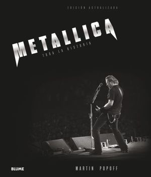 METALLICA.  TODA LA HISTORIA