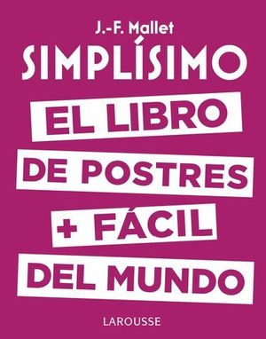 SIMPLISIMO.  EL LIBRO DE POSTRES MAS FACIL DEL MUNDO