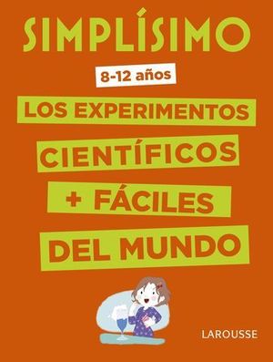 SIMPLISIMO.  LOS EXPERIMENTOS CIENTIFICOS MAS FACILES DEL MUNDO
