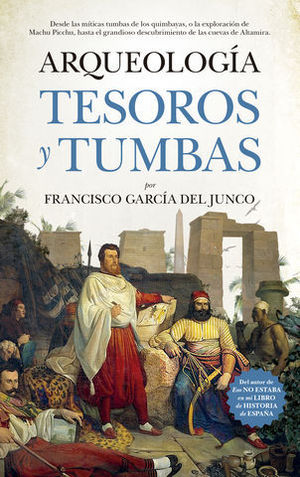 ARQUEOLOGIA.  TESOROS Y TUMBAS