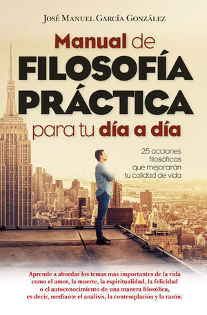 MANUAL  DE FILOSOFIA  PRACTICA PARA TU DIA A DIA