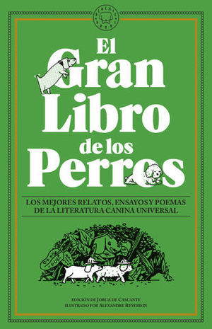EL GRAN LIBRO DE LOS PERROS. LOS MEJORES RELATOS, ENSAYOS Y POEMAS DE
