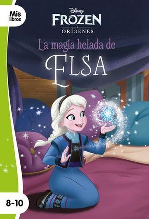 FROZEN.  LA MAGIA HELADA DE ELSA