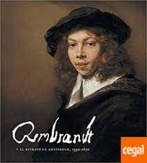 REMBRANDT Y EL RETRATO EN AMSTERDAM 1590 - 1670